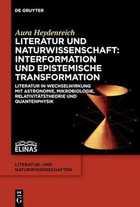 Literatur Und Naturwissenschaft: Interformation Und Epistemische Transformation 