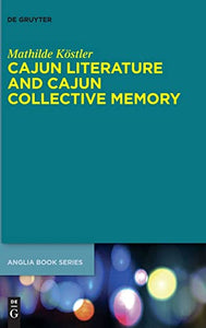 Cajun Literature and Cajun Collective Memory 