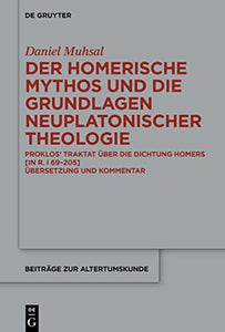 Der Homerische Mythos und die Grundlagen neuplatonischer Theologie 