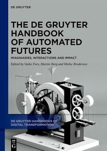 The De Gruyter Handbook of Automated Futures 