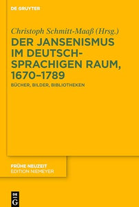 Der Jansenismus im deutschsprachigen Raum, 1670–1789 