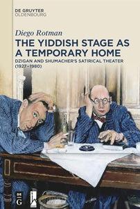 The Yiddish Stage as a Temporary Home 