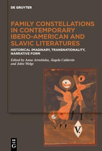 Family Constellations in Contemporary Ibero-American and Slavic Literatures 