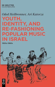 Youth, Identity, and Re-Fashioning Popular Music in Israel 