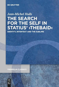 The Search for the Self in Statius' ›Thebaid‹ 
