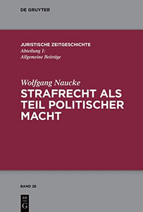 Strafrecht als Teil politischer Macht 