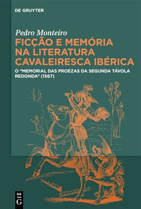 Ficção E Memória Na Literatura Cavaleiresca Ibérica 