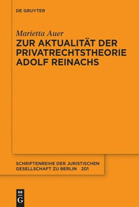 Zur Aktualität Der Privatrechtstheorie Adolf Reinachs 