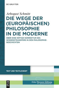 Die Die Wege Der (Europäischen) Philosophie in Die Moderne 