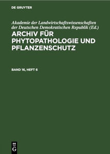 Archiv Für Phytopathologie Und Pflanzenschutz. Band 16, Heft 6 