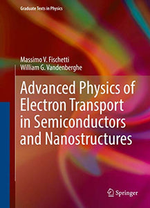 Advanced Physics of Electron Transport in Semiconductors and Nanostructures 