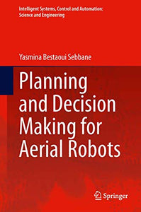 Planning and Decision Making for Aerial Robots 