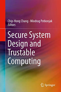 Secure System Design and Trustable Computing 