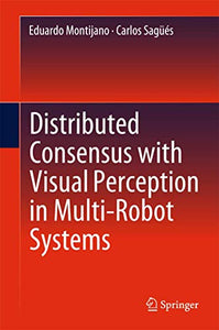 Distributed Consensus with Visual Perception in Multi-Robot Systems 