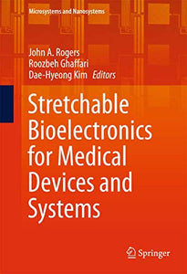 Stretchable Bioelectronics for Medical Devices and Systems 