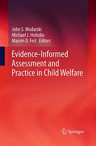 Evidence-Informed Assessment and Practice in Child Welfare 