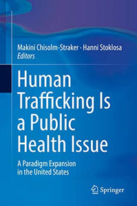 Human Trafficking Is a Public Health Issue 