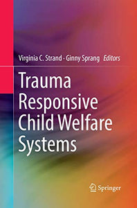 Trauma Responsive Child Welfare Systems 