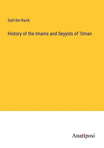 History of the Imams and Seyyids of 'Oman 