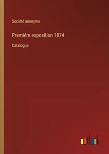 Premiére exposition 1874 