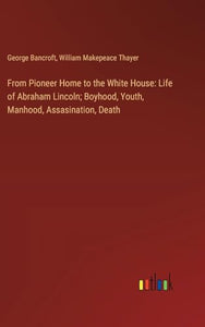 From Pioneer Home to the White House 