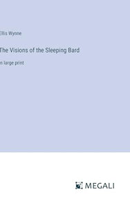 The Visions of the Sleeping Bard 