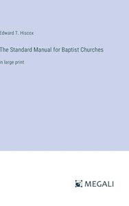 The Standard Manual for Baptist Churches 