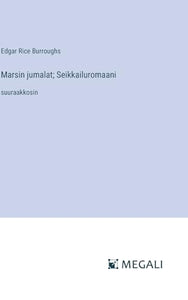 Marsin jumalat; Seikkailuromaani 