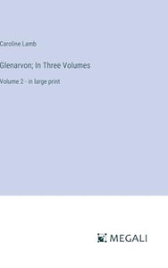 Glenarvon; In Three Volumes 