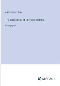 The Case-Book of Sherlock Holmes 