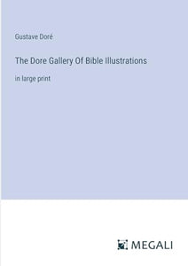 The Dore Gallery Of Bible Illustrations 