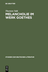 Melancholie im Werk Goethes 