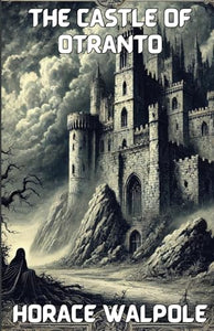 The Castle Of Otranto(Illustrated) 