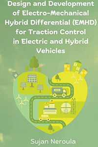 Design and Development of Electro-Mechanical hybrid Differential for Traction Control in Electric and hybrid Vehicles 