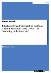 Ritual murder and witchcraft in Southern Africa in relation to Unity Dow's 
