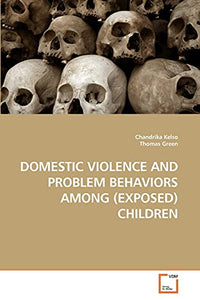 Domestic Violence and Problem Behaviors Among (Exposed) Children 