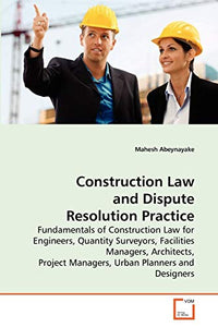 Construction Law and Dispute Resolution Practice 