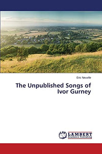 The Unpublished Songs of Ivor Gurney 