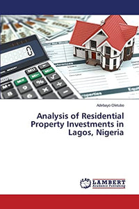 Analysis of Residential Property Investments in Lagos, Nigeria 