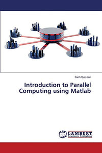 Introduction to Parallel Computing using Matlab 