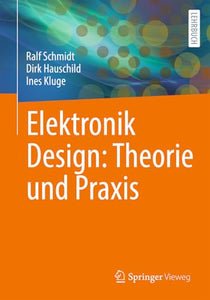 Elektronik Design: Theorie und Praxis 
