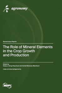 The Role of Mineral Elements in the Crop Growth and Production 