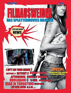 Filmausweider - Das Splattermovies Magazin, Ausgabe 5, I spit on your Grave 2, Hatchet 3, Curse of Chucky, S-VHS, Auftershock, No one lives, Bounty Killer, Zombies Hunter, The walking Dead - Spin-Off Special, und noch viel mehr... 