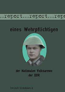 Report eines Wehrpflichtigen der Nationalen Volksarmee der DDR 