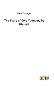 The Story of Cole Younger, by Himself 