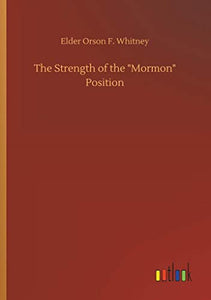 The Strength of the Mormon Position 