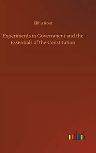 Experiments in Government and the Essentials of the Constitution 