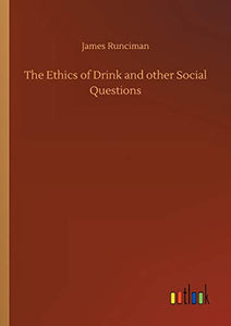 The Ethics of Drink and other Social Questions 