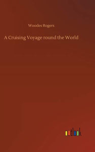 A Cruising Voyage round the World 