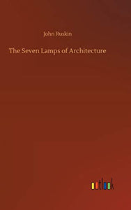 The Seven Lamps of Architecture 